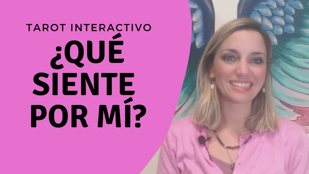 QUE SIENTE POR MI? TAROT INTERACTIVO - - YouTube