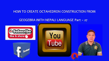 HOW TO CREATE OCTAHEDRON CONSTRUCTION FROM GEOGEBRA  WITH NEPALI  Part -  27  Sundar singh bohara