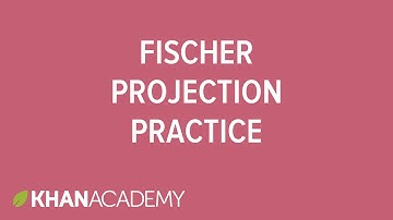 Fischer projection practice | Stereochemistry | Organic chemistry | Khan Academy