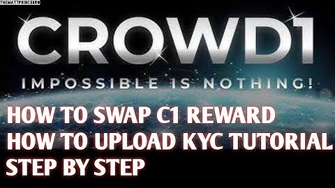 HOW TO SWAP C1 REWARD |HOW TO UPLOAD KYC TUTORIAL #crowd1 #crowd1Tutorial #Crowd1Kyc