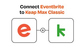 How to connect Eventbrite to Keap Max Classic - Easy Integration