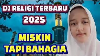 🔵DJ RELIGI TERBARU 2025 ‼️ MISKIN TAPI BAHAGIA