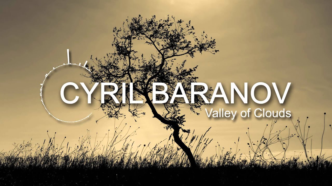Sleduj Cyril Baranov - Valley of Clouds na YouTube