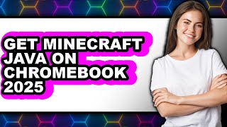 How to Get Minecraft Java on Chromebook 2025 - Full Guide