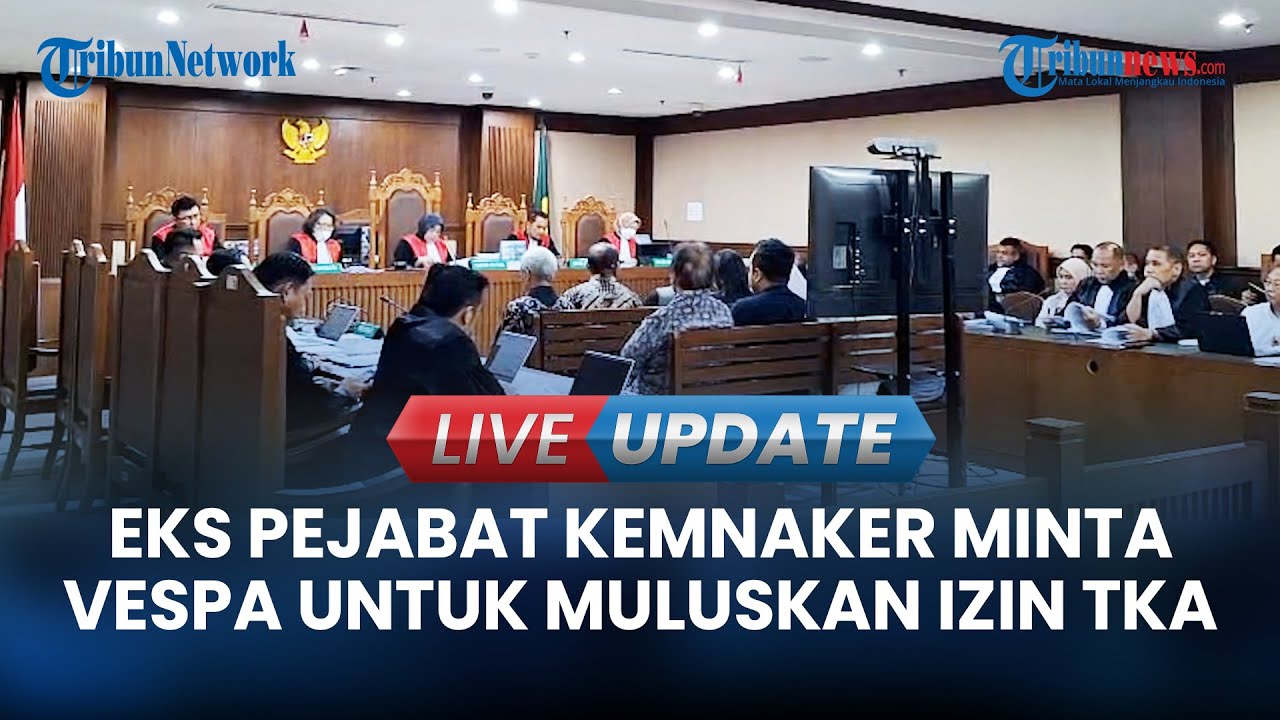 🔴LIVE UPDATE I Eks Pejabat Kemnaker Minta Dibelikan Vespa untuk Muluskan Izin Tenaga Kerja Asing