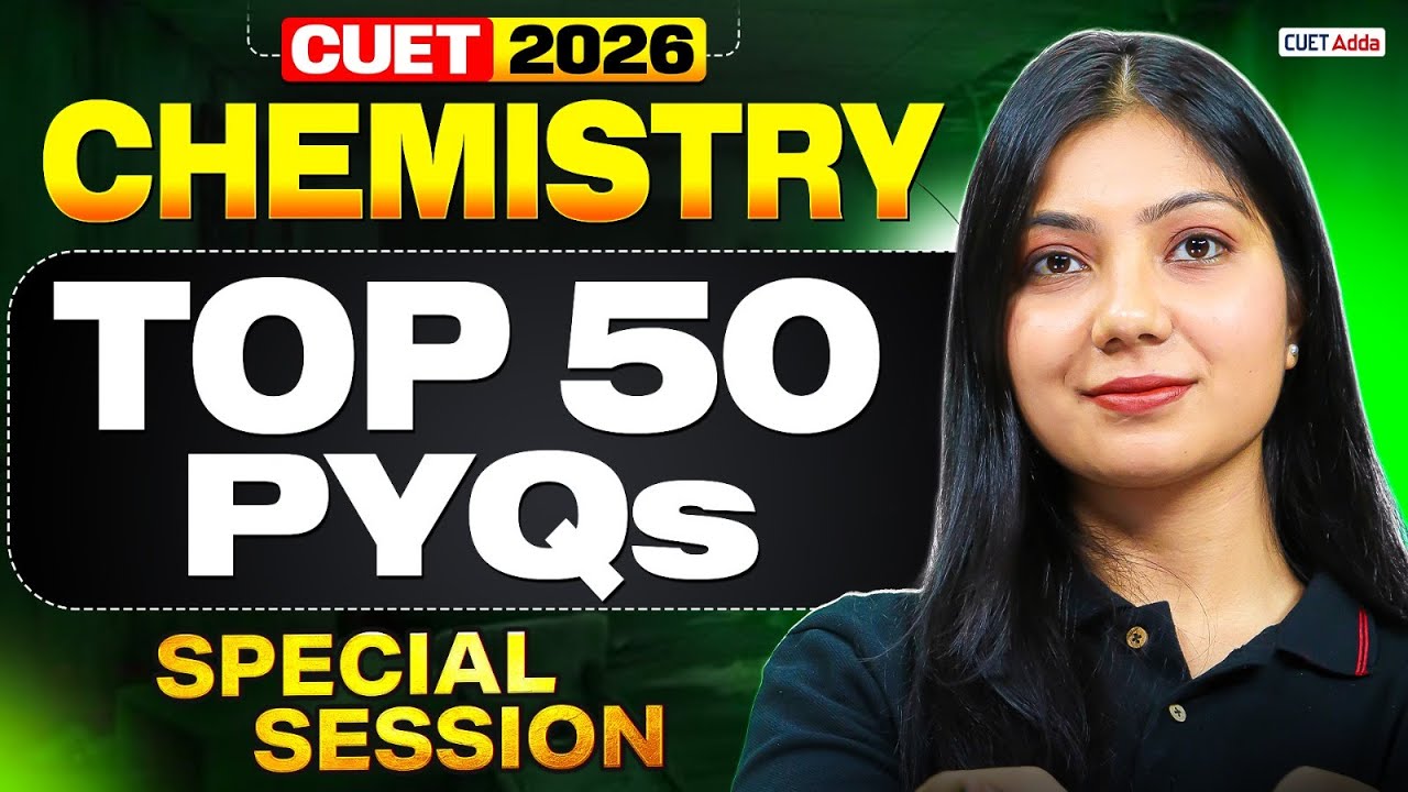 CUET 2026 Chemistry | Top 50 Most Expected Previous Year Questions ...