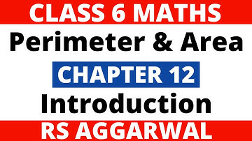 Chapter 12। Perimeter and Area। Introduction। Class 6 Maths। RS Aggarwal