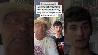 Debunking Anti-Communist Arguments Part 8: “Without Money, Why Would People Work In Communism?”