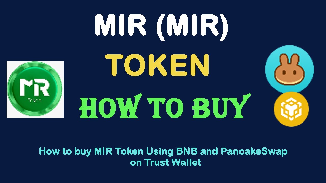 How to Buy MIR (MIR) Token Using BNB and PancakeSwap On Trust Wallet