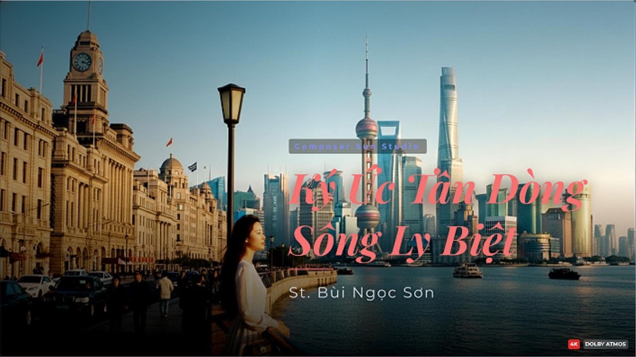 Ký ức Tân Dòng Sông Ly Biệt (S.t Bùi Ngọc Sơn) - Composer Sun Studio