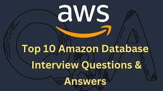 Top 10 Amazon Database Interview Questions and Answers