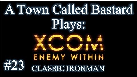 XCOM: Enemy Within - Classic Ironman Season 2 Episode 23 "Operation Alien Base Assault Part 2"
