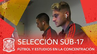 Fútbol y estudios en la concentración de la Selección Sub-17