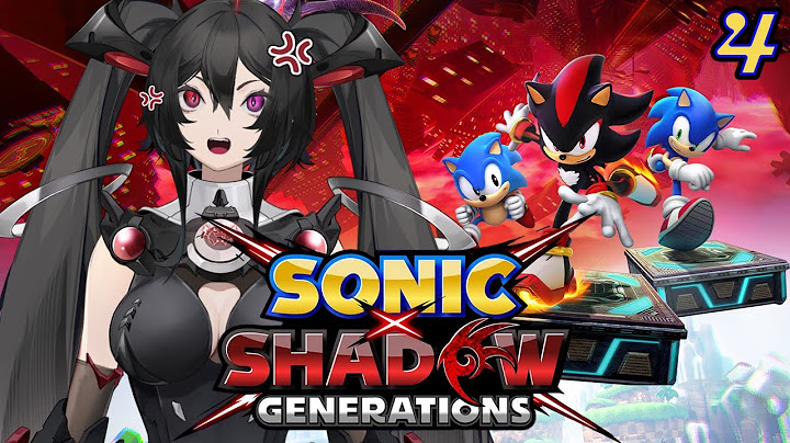 【SONIC X SHADOW GENERATIONS】 I'm finishing this GAME with Super SONIC speed! 【4】