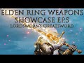 ELDEN RING - WEAPONS SHOWCASE EP. 5 LORDSWORN&#39;S GREATSWORD