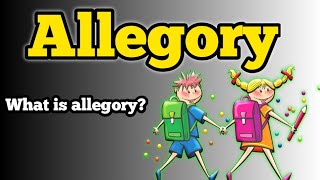 Allegory | What is allegory | literature | Literary devices