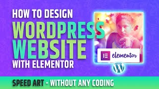 Elementor Tutorial-Designing Stunning WordPress Website with Elementor Speed Art English
