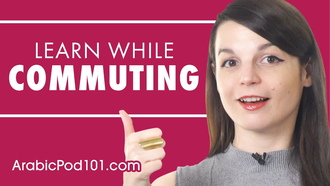 Learn Arabic While Commuting