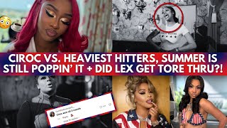 CIROC SAYS SHE TORE HEAVY HITTERS ON CH. 2 😳, BIG LEX CALLS OUT ET + SUMMER EXPOSES NATALIE!