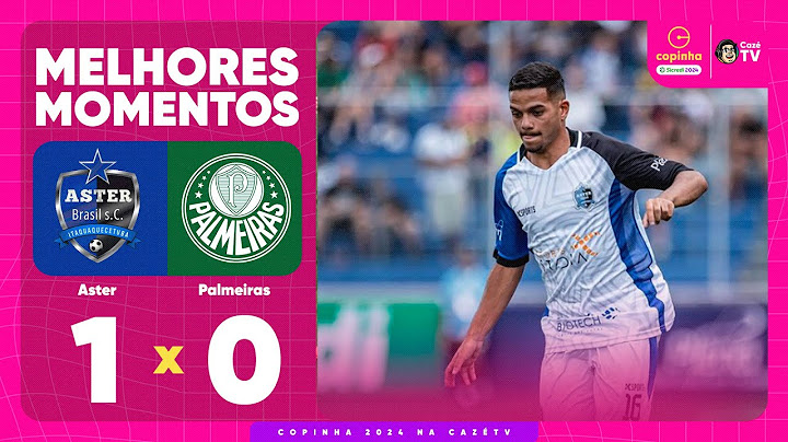ASTER BRASIL 1 X 0 PALMEIRAS | MELHORES MOMENTOS | TERCEIRA FASE | COPINHA 2024