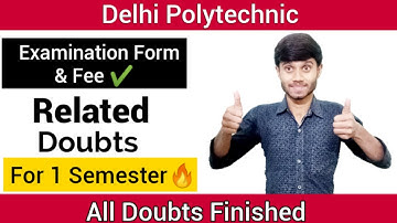 Delhi Polytechnic 2021: Examination Form & Fee  || Related Doubts || ; Delhi Cet 2021