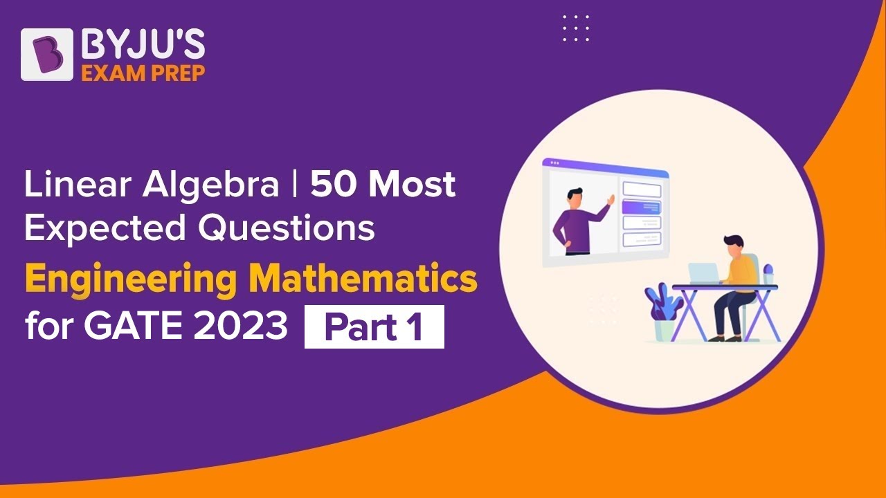 Engineering Mathematics for GATE 2023 | Linear Algebra | 50 Most ...