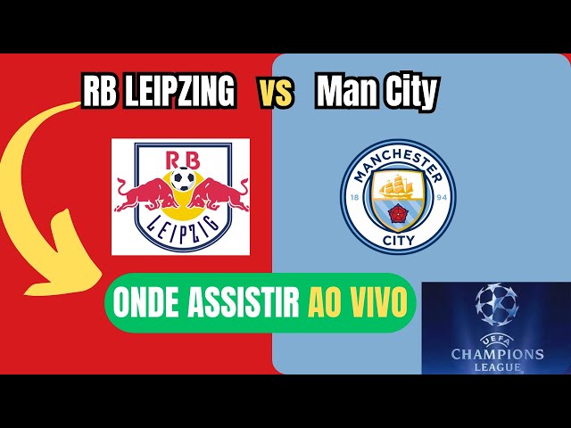 Manchester City x RB Leipzig: onde assistir ao vivo o jogo da Champions