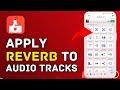 How to Apply Reverb to Audio Tracks in AudioLab 2025?