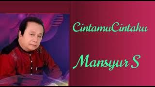 CINTAMU CINTAKU - MANSYUR S