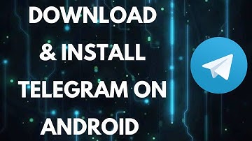 How to Download and Install Telegram on Android