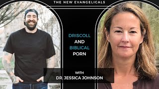 Ep 35: Mark Driscoll and Biblical Porn w/ Dr. Jessica Johnson | The New  Evangelicals - YouTube