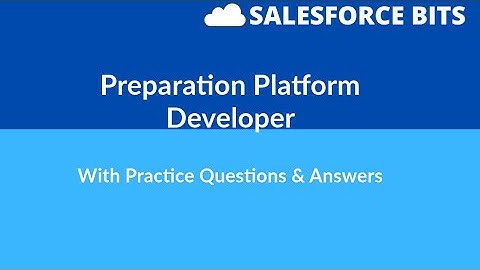 Salesforce Platform Developer Certification Practice Questions