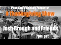 Capture de la vidéo Poor Man's Whiskey Presents: A Special Thanksgiving Show With Josh Brough And Friends!