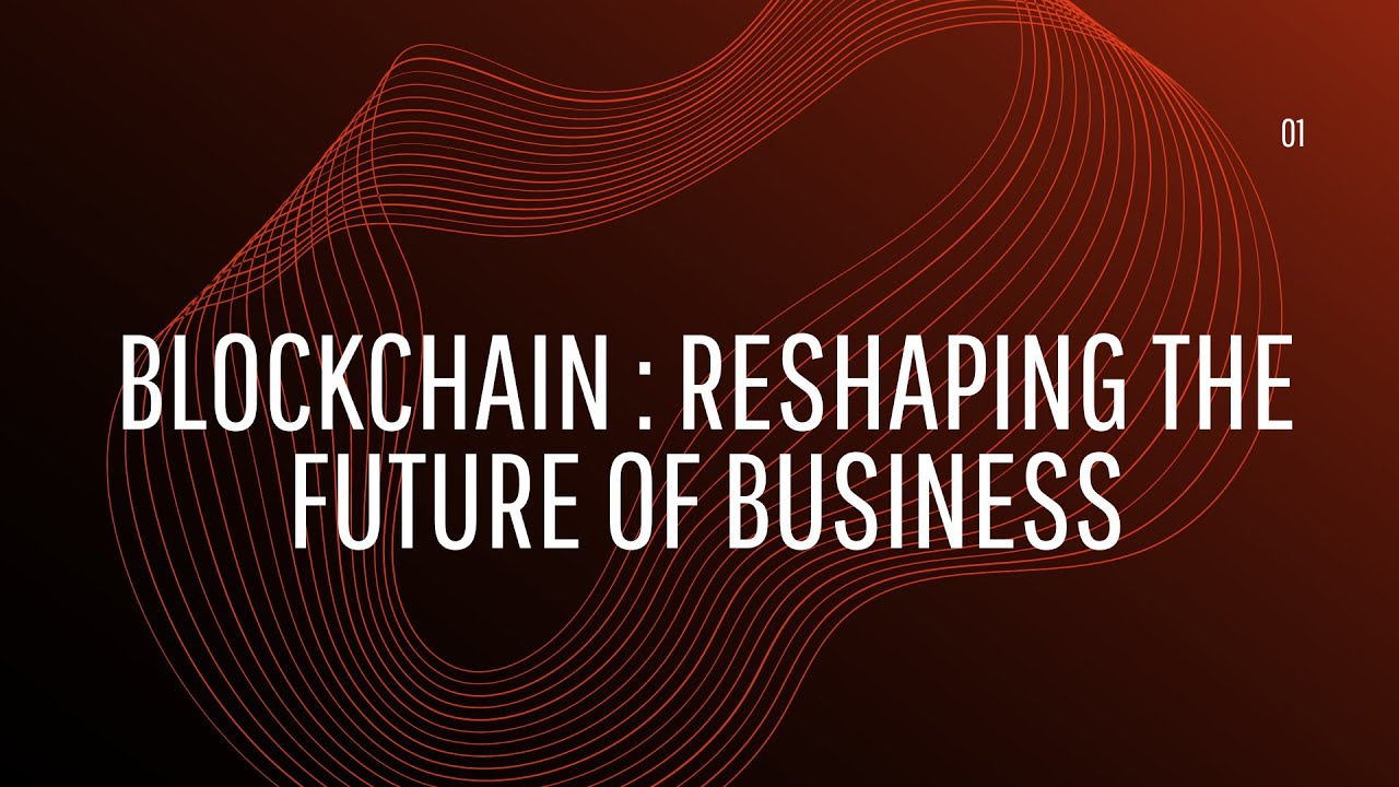 blockchain revolution :Reshaping the future of Business - YouTube