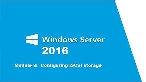 MCSA2016 - Module 3:  Configuring iSCSI storage (ex2)