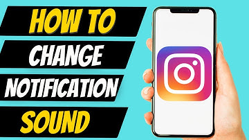 How To Change Instagram Notification Sound 2022