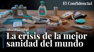 ¿La mejor Sanidad del mundo? La caída en desgracia del sistema sanitario español
