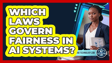 Which Laws Govern Fairness In AI Systems?