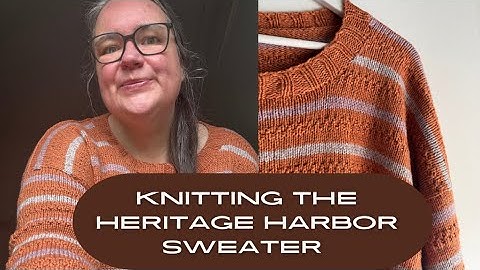 Knitting the Heritage Harbour Sweater: A 12 cast ons making vlog // KNITTING