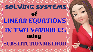Solving Systems of Linear Equations in Two Variables using Substitution Method