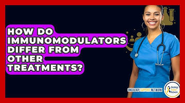 How Do Immunomodulators Differ From Other Treatments? - Oncology Support Network