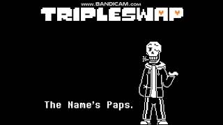 Tripleswap/Swapswapswap UST | Papyrus' Theme | The Name's Paps.