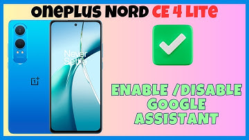 Google Assistant Setting Enable /disable google assistant Oneplus Nord CE 4 Lite