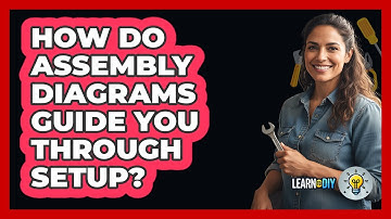 How Do Assembly Diagrams Guide You Through Setup?