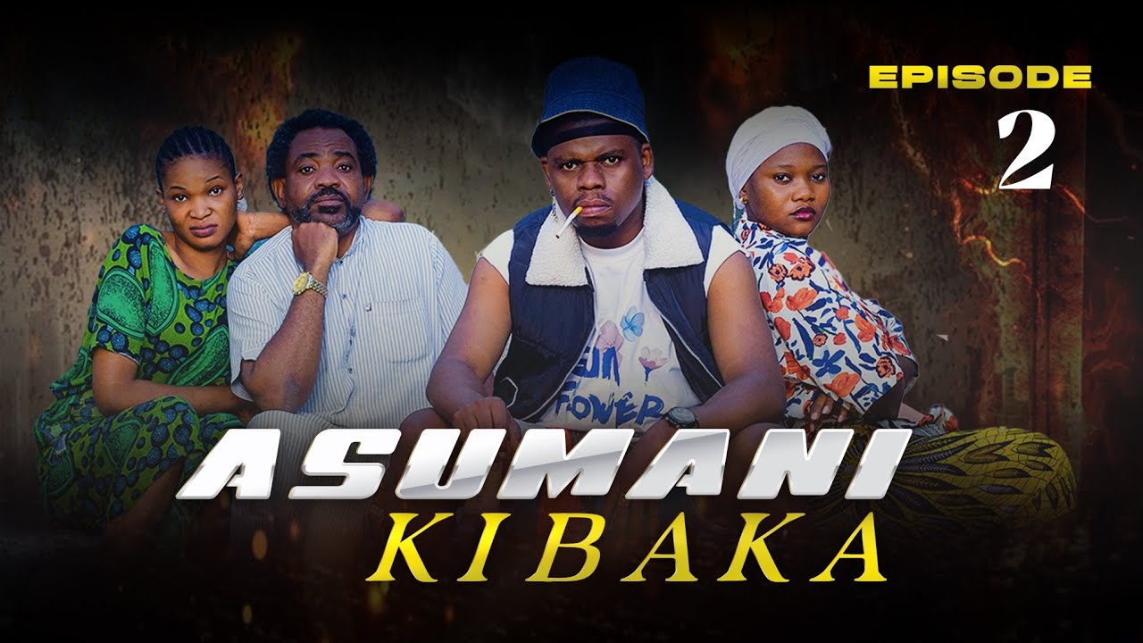 ASUMANI KIBAKA | ep 2 |