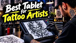 Best Tablets for Tattoo Artists in 2026: Top Picks for Digital Tattooing