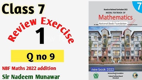 Class 7 Review exercise 1 Q no 9 class 7 review Ex 1 2022 addition NBF Maths Sir Nadeem  Munawar