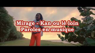 MIRAGE - Kan ou lé loin Paroles chords