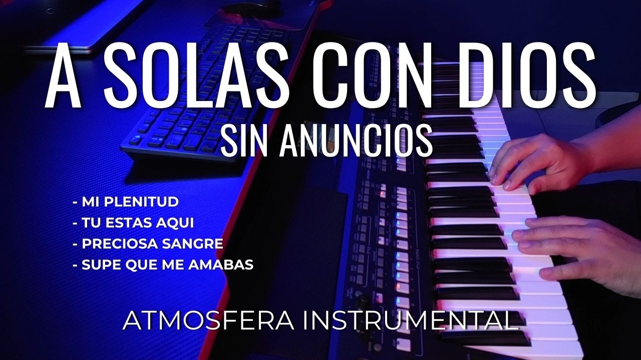 1 HORA | A SOLAS CON DIOS | MUSICA PARA ORAR Y MEDITAR | INSTRUMENTAL CRISTIANA