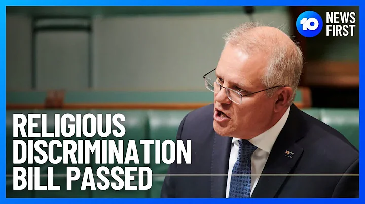 Religious Discrimination Bill Passed, Liberals Cross Floor | 10 News First